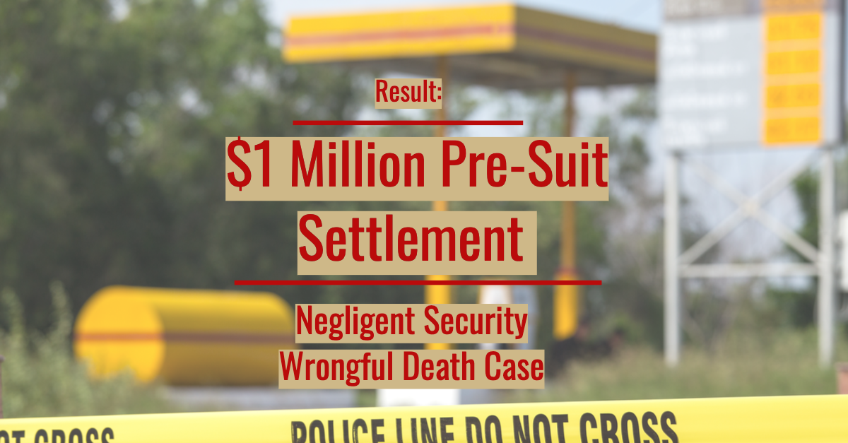$1 Million Pre-Suit Settlement in Gas Station Murder Case