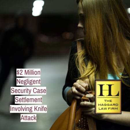$2 Million Negligent Security Settlement Involving Victim who was Stabbed 12 Times